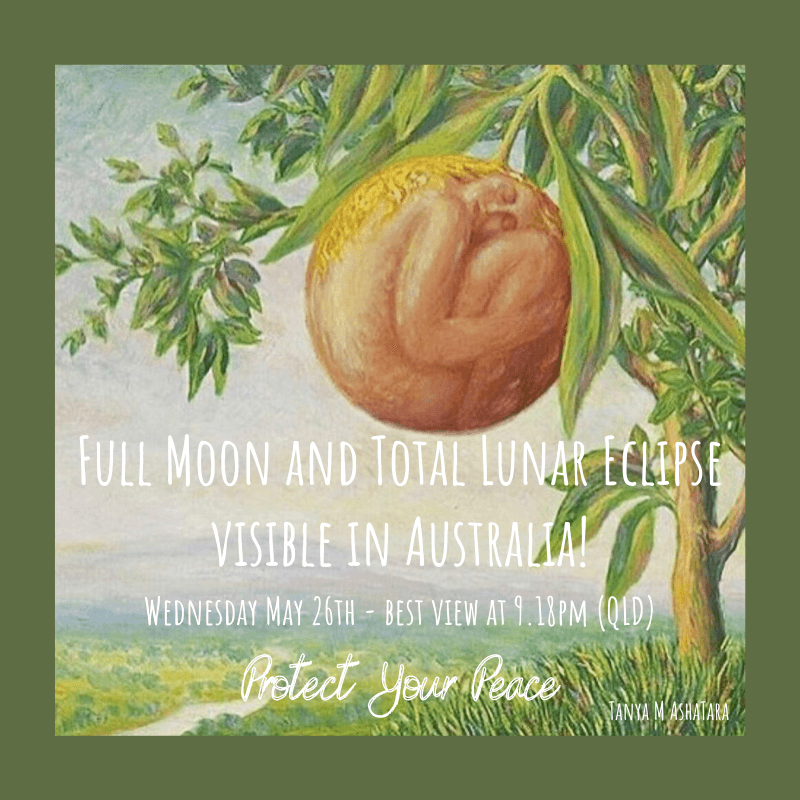 Full Moon Total Lunar Eclipse - Visible in Australia! - Grace - Sacred Space