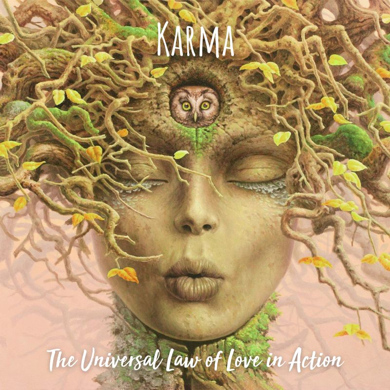 Karma - the Universal Law of Love in Action