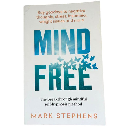 Mind Free - The Breakthrough Mindful Self-Hypnosis Method