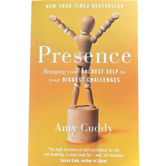 Presence - Bringing Your Boldest Self to Your Biggest Challenges.